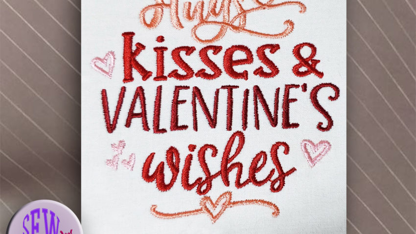 Hugs Kisses and Valentine's Wishes - Sew Fluffy Machine Embroidery Designs